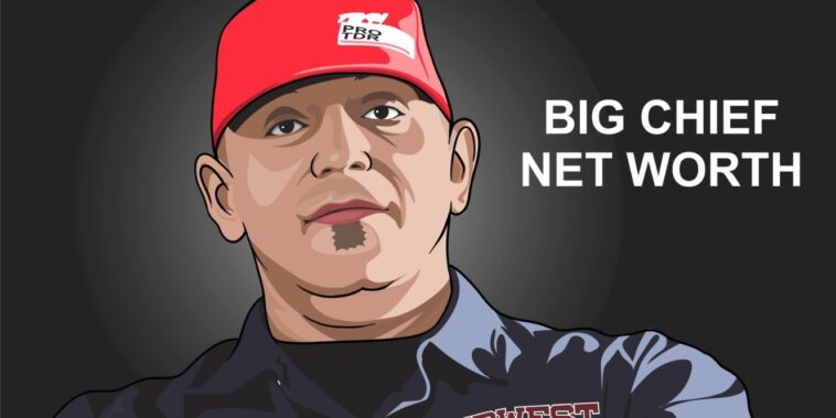 Big Chief net worth