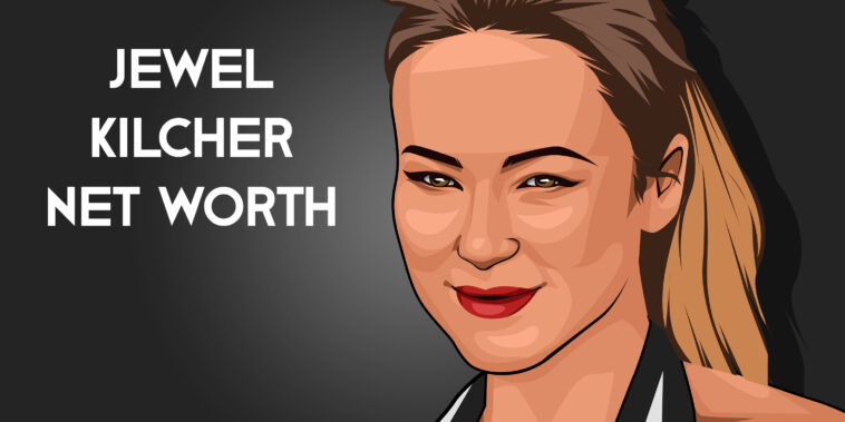 Jewel Kilcher net worth