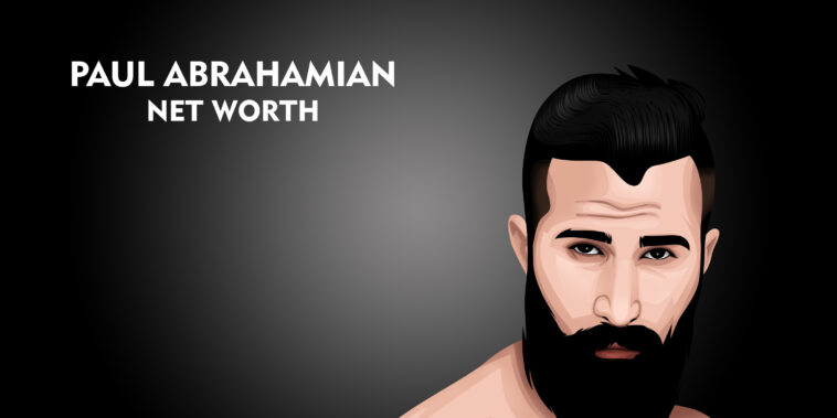 Paul Abrahamian net worth