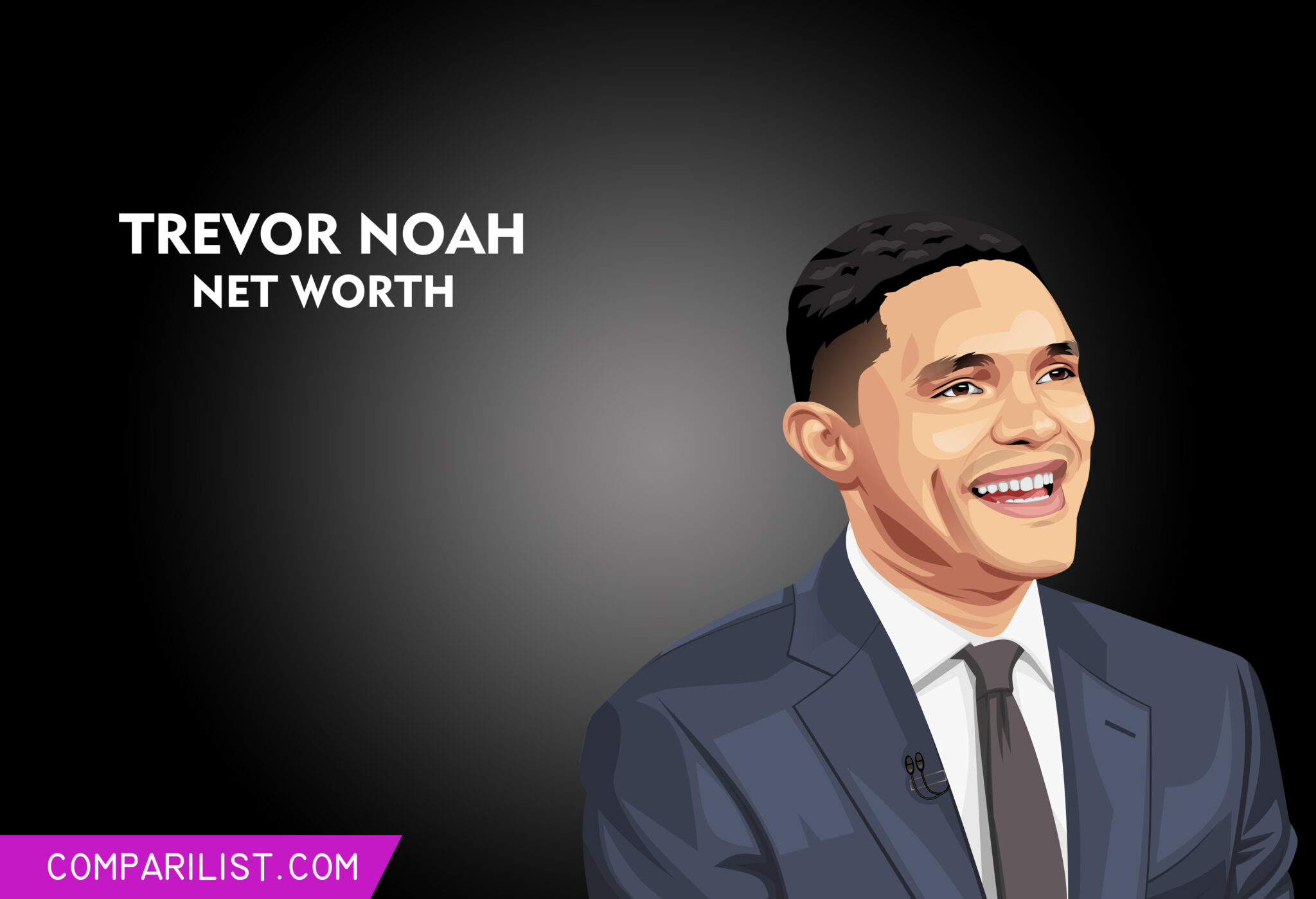 Net Worth Trevor Noah net worth is $30,000,000. 