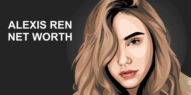alexis ren net worth salary income and more