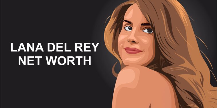 lana del rey net worth
