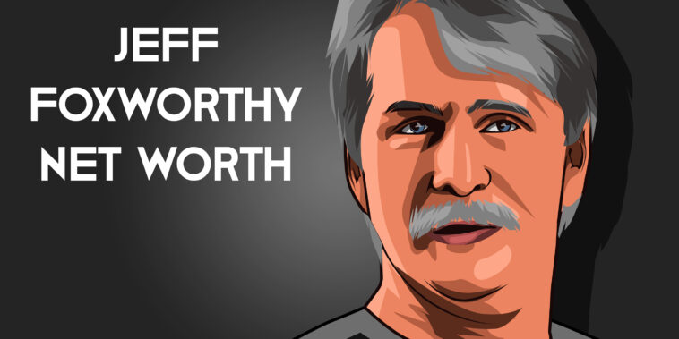 Jeff Foxworthy Net Worth